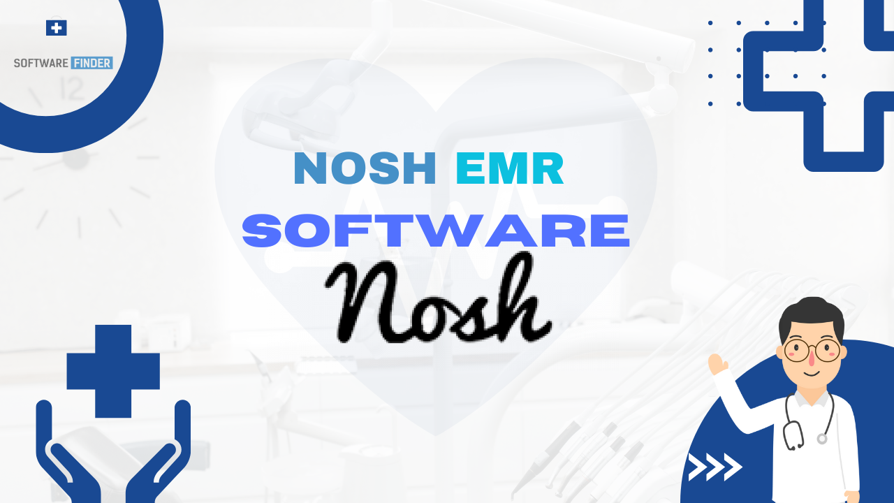 Best Features of NOSH EMR: Get the Most Out of the System